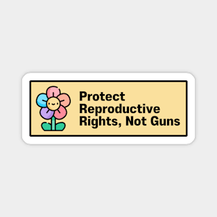 Product Reproductive Rights, Not Guns Magnet