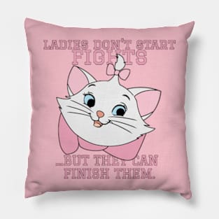 Ladies Don't Start Fights... Pillow