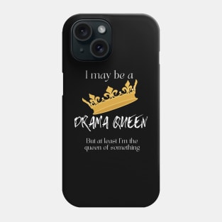 Drama Queen Phone Case