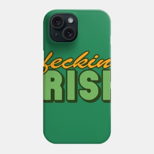 Feckin Irish Phone Case