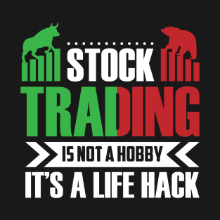 Stock Trading Is The Way To Assets T-Shirt