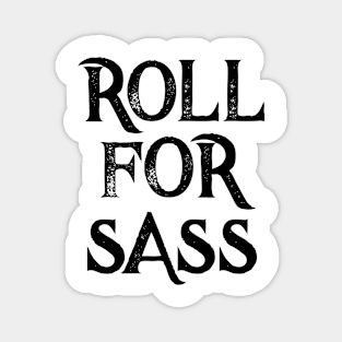 Funny RPG Roll For Sass D20 Gift Sarcasm Meme Sassy Humor Magnet