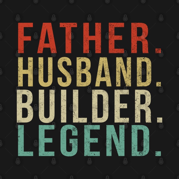 Builder Dad Vintage/ Father. Husband. Builder . Legend. by PGP