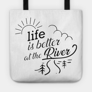 River - Life is better at the river Tote