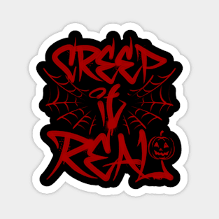 CREEP IT REAL 3 Magnet