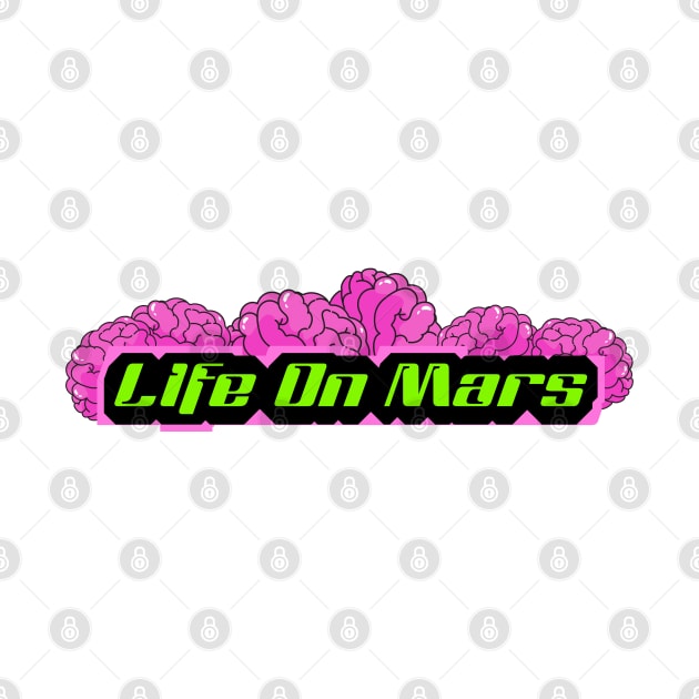 Life on Mars by Brains