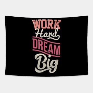 work hard dream big Tapestry