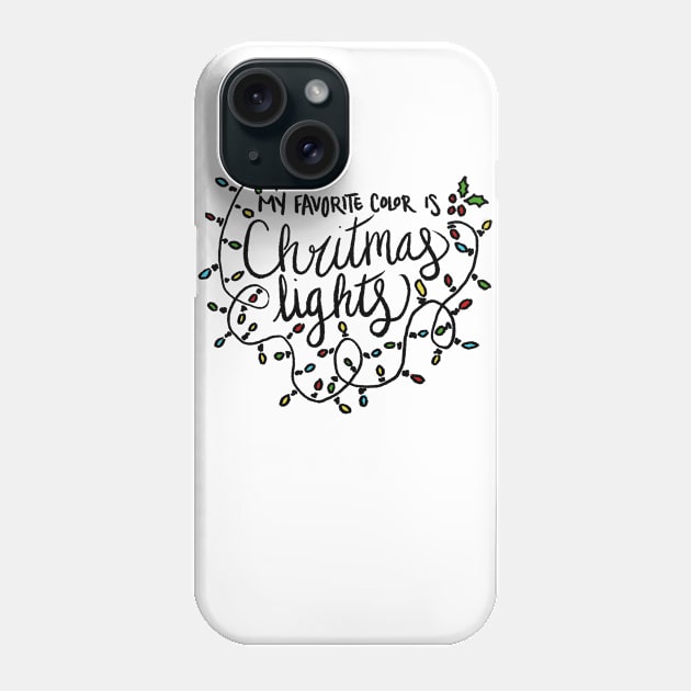 My Favorite Color is Christmas Lights Phone Case by Becki Sturgeon