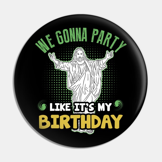 We Gonna Party Like Its My Birthday Christmas Pin by Diannas