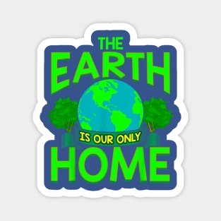 The earth is our home Magnet