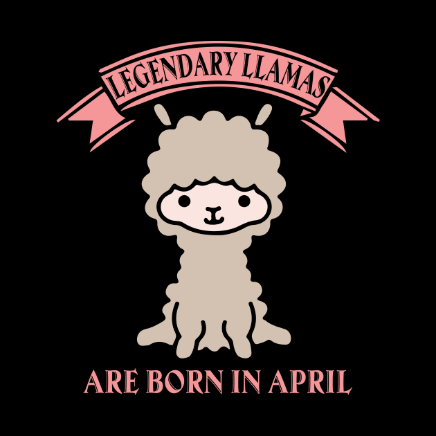 Llama birthday legendary llamas are born in april by franzaled