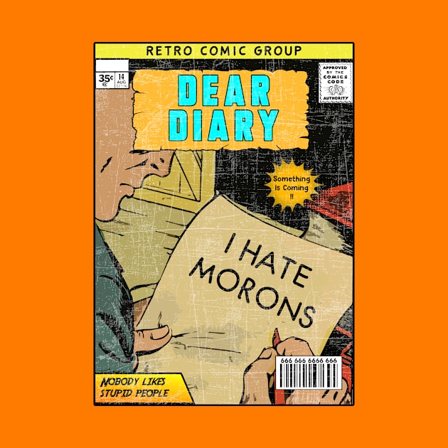 I HATE MORONS VINTAGE COMIC STYLE by theanomalius_merch