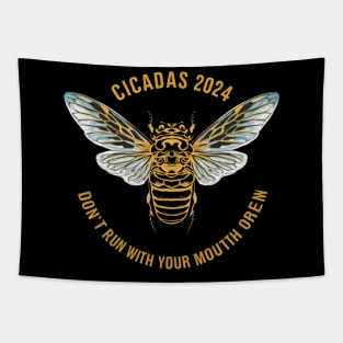 Cicadas 2024 Don't Run With Your Mouth Open Brood XIII Funny Tapestry