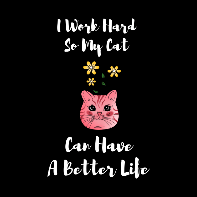 I Work Hard So My Cat Can Have A Better Life,Scottish Fold by fall in love on_ink