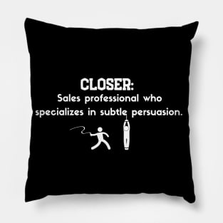 Closer: sales specialist in Subtle Persuasion Pillow