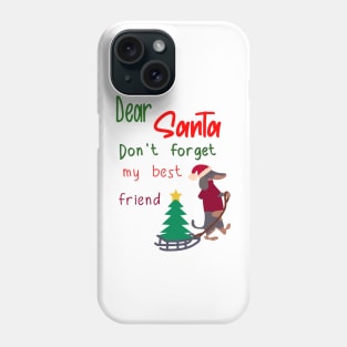 Christmas Santa, Don't forget my best friend, dog holiday Phone Case