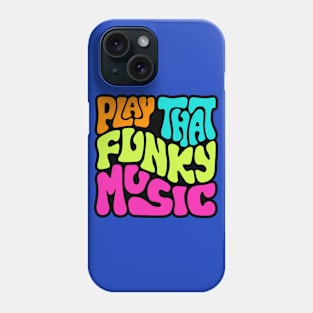 Play That Funky Music Word Art Phone Case