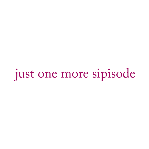 Just one more sipisode by The Sip List Podcast