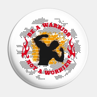 Be a Warrior Pin