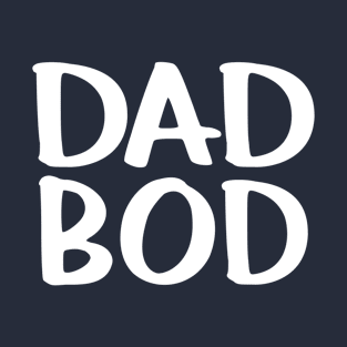 DAD BOD T-Shirt