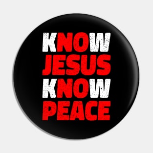 Know Jesus Know Peace Religion Gift Pin