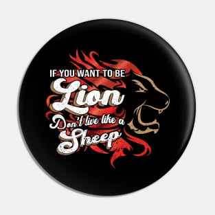 Be The Lion Not Sheep Pin