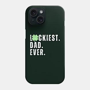 Luckiest Dad Ever Phone Case