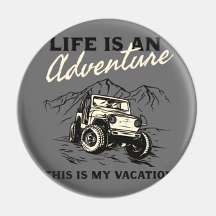 Life Is An Adventure Pin