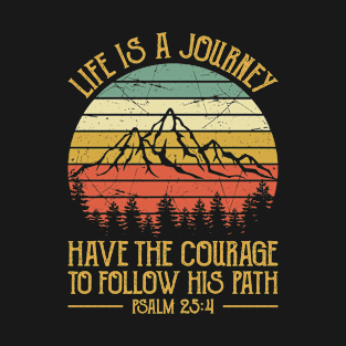 Vintage Retro Life Is A Journey Have The Courage To Follow His Path T-Shirt