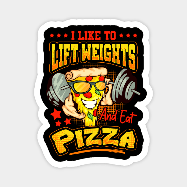 Funny I Like To Lift Weights And Eat Pizza Magnet by theperfectpresents