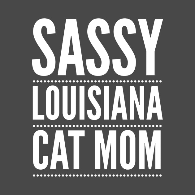 Sassy Louisiana Cat Mom Bold by sunspark77