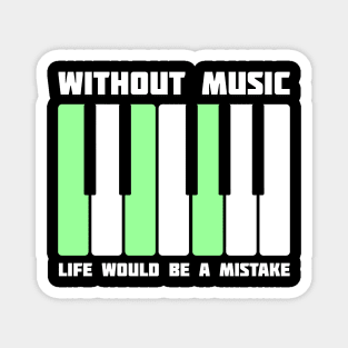 Without Music Life Would Be a Mistake Magnet