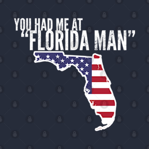 You Had Me At Florida Man by Worldengine