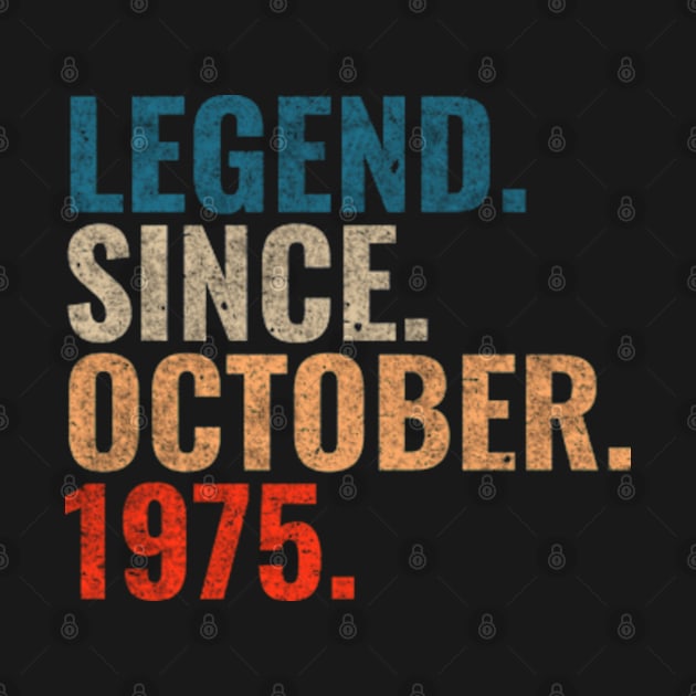 Legend since October 1975 Retro 1975 birthday shirt by TeeLogic