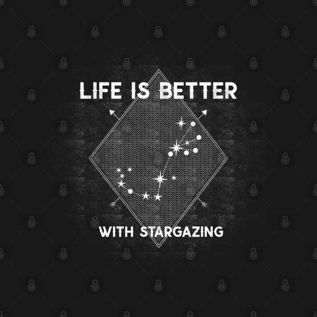 Life is Better With Stargazing by Eclecterie