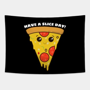 Have A Slice Day - Cute Pizza Pun Tapestry