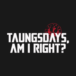 Taungsdays T-Shirt