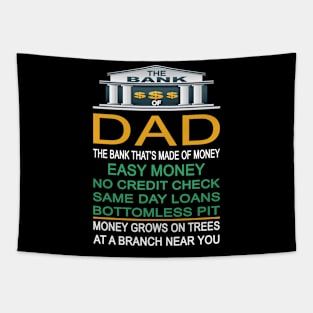 The Bank Of Dad The Bank That's Made Of Money - Funny gift Tapestry