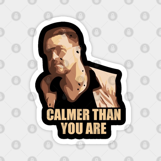 Calmer Than You Are Magnet by Trendsdk