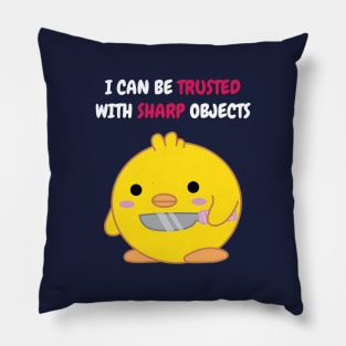 I Can Be Trusted with Sharp Objects Pillow