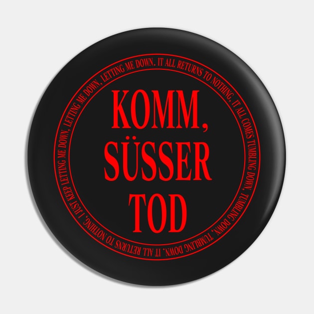 KOMM SUSSER TOD Pin by conform