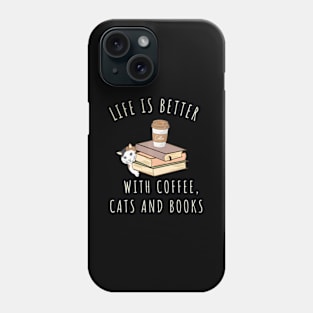 ny Saying Life Is Better With Coffee Cats And Books Phone Case