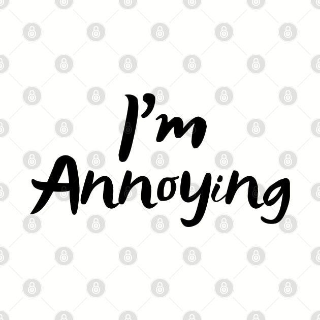 Mood Feelings Design - I'm Annoying by MCsab Creations