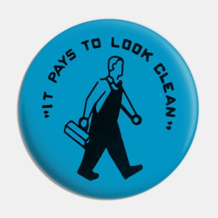 "It Pays To Look Clean" black Pin