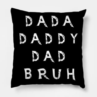 Dada Daddy Dad Bruh Fathers Day Pillow