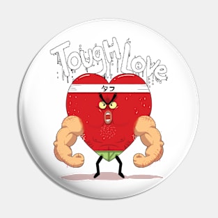 Tough Love Pin