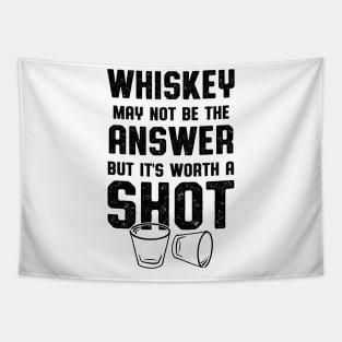 Whiskey Worth A Shot Whiskey Drinker Tapestry