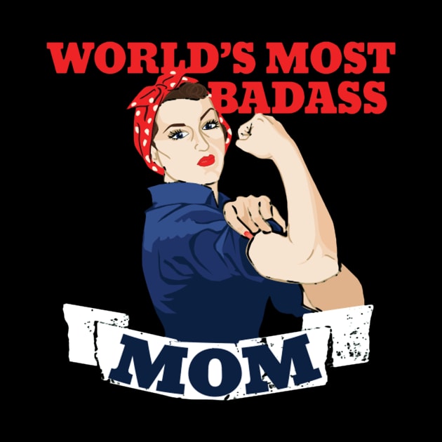 Mothers day, World's Most Badass MOM by positive_negativeart