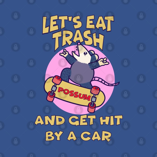 Possum - Let's Eat Trash and Get Hit By A Car by sspicejewels