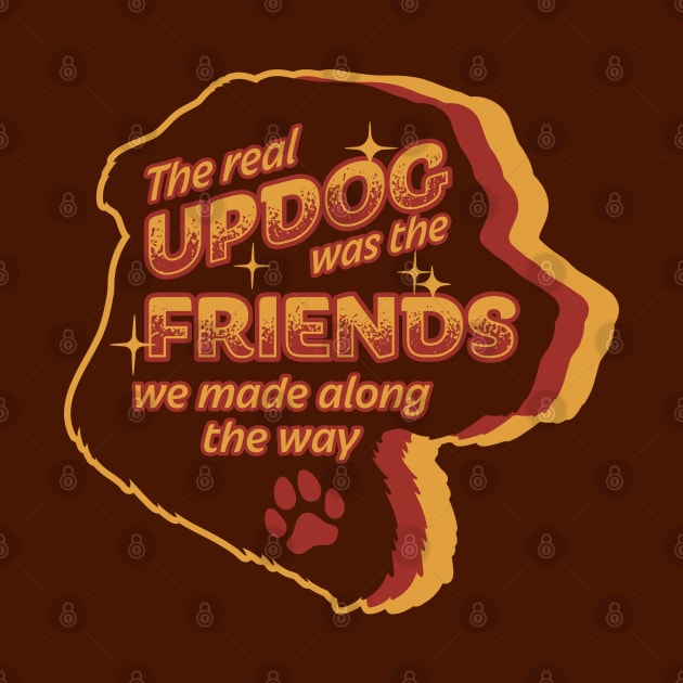 Retro Updog Joke - The Friends We Made Along the Way by CTKR Studio